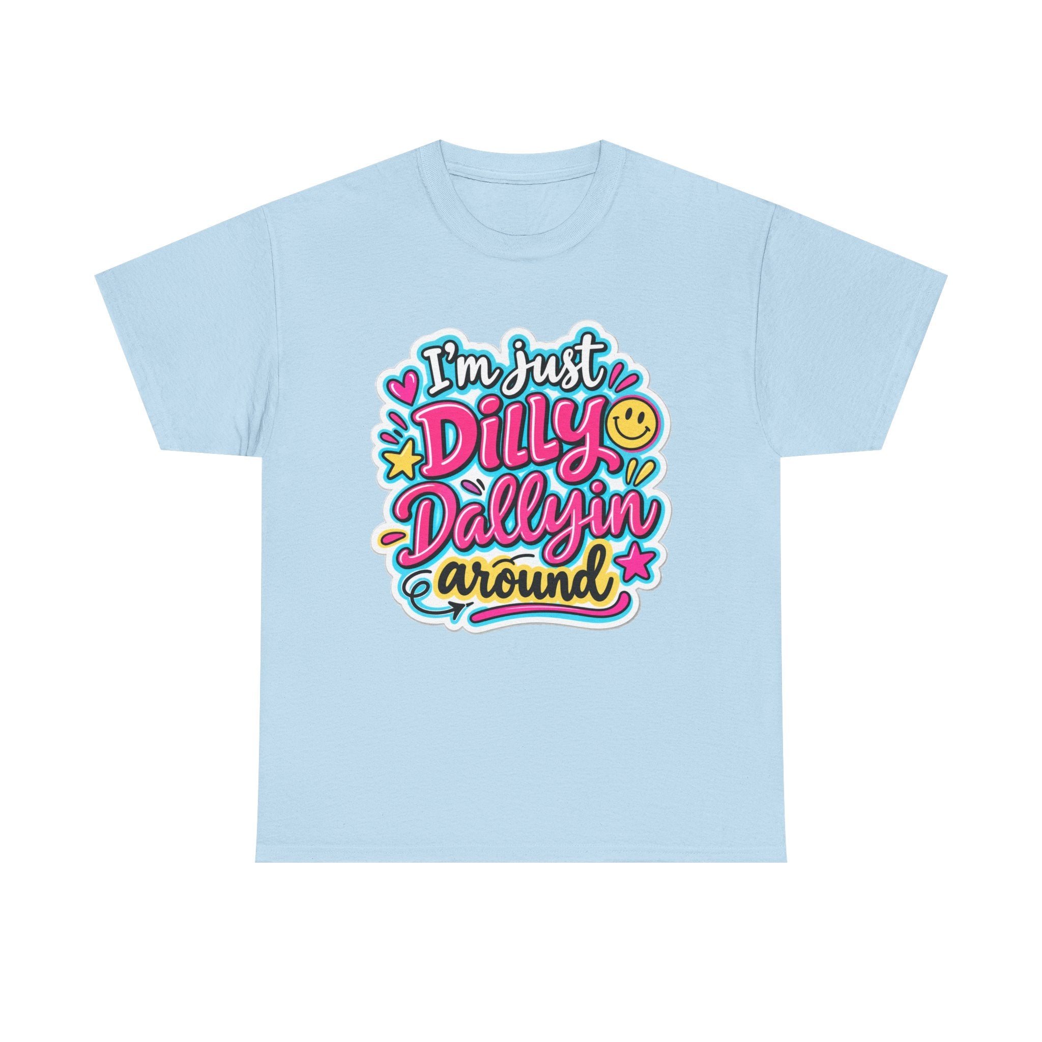 I'm Just Dilly Dallyin Around T-Shirt | Retro Smiley Script Tee