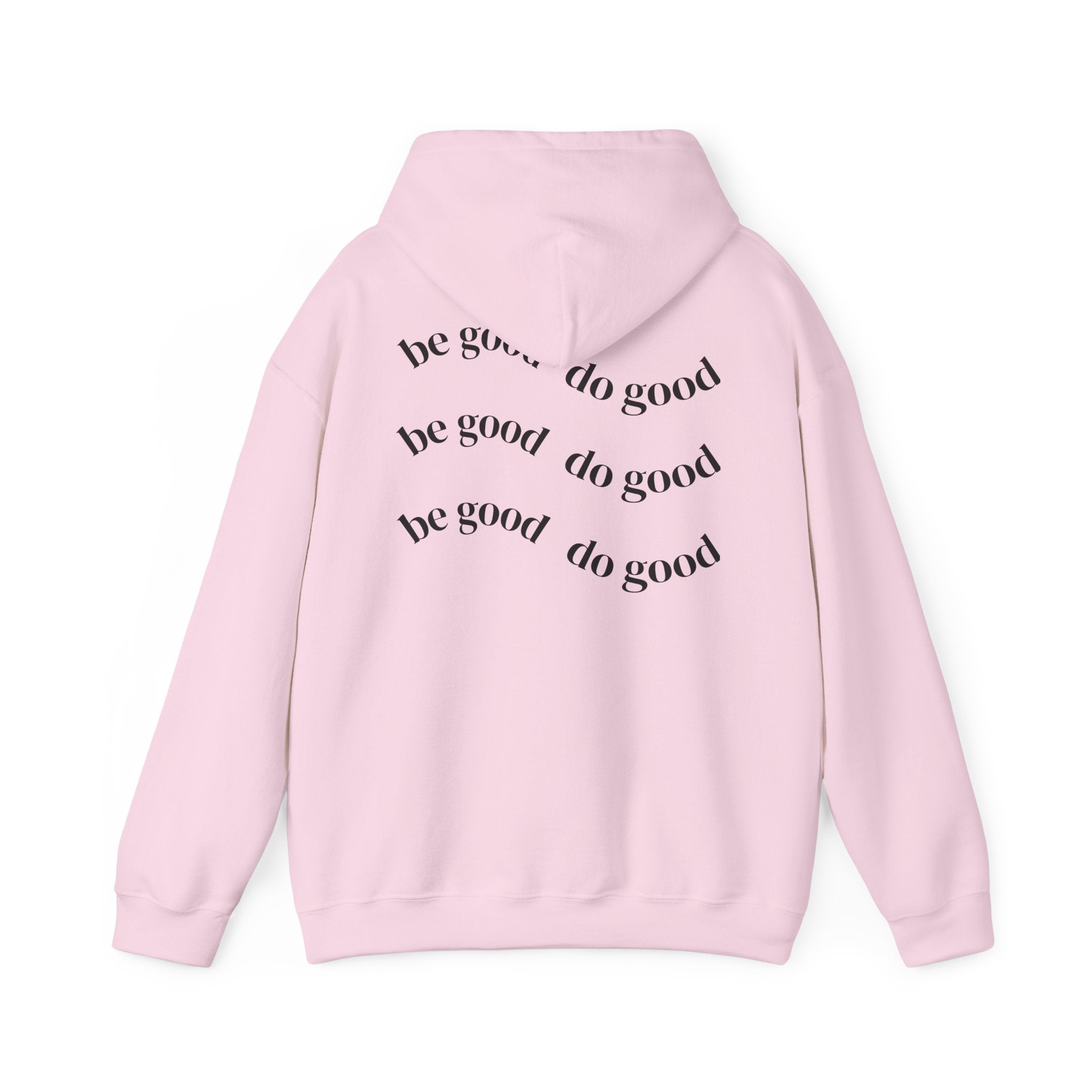 Be good do good hoodie unisex