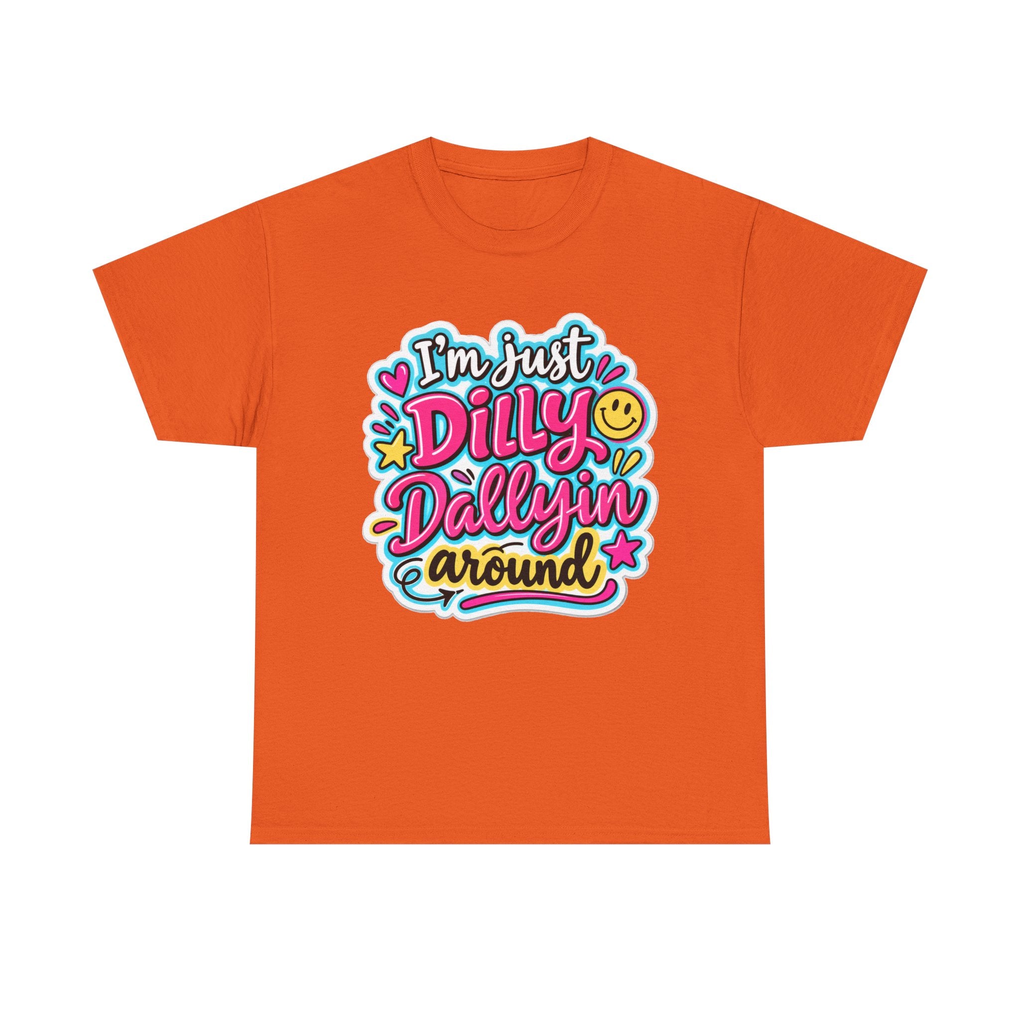 I'm Just Dilly Dallyin Around T-Shirt | Retro Smiley Script Tee
