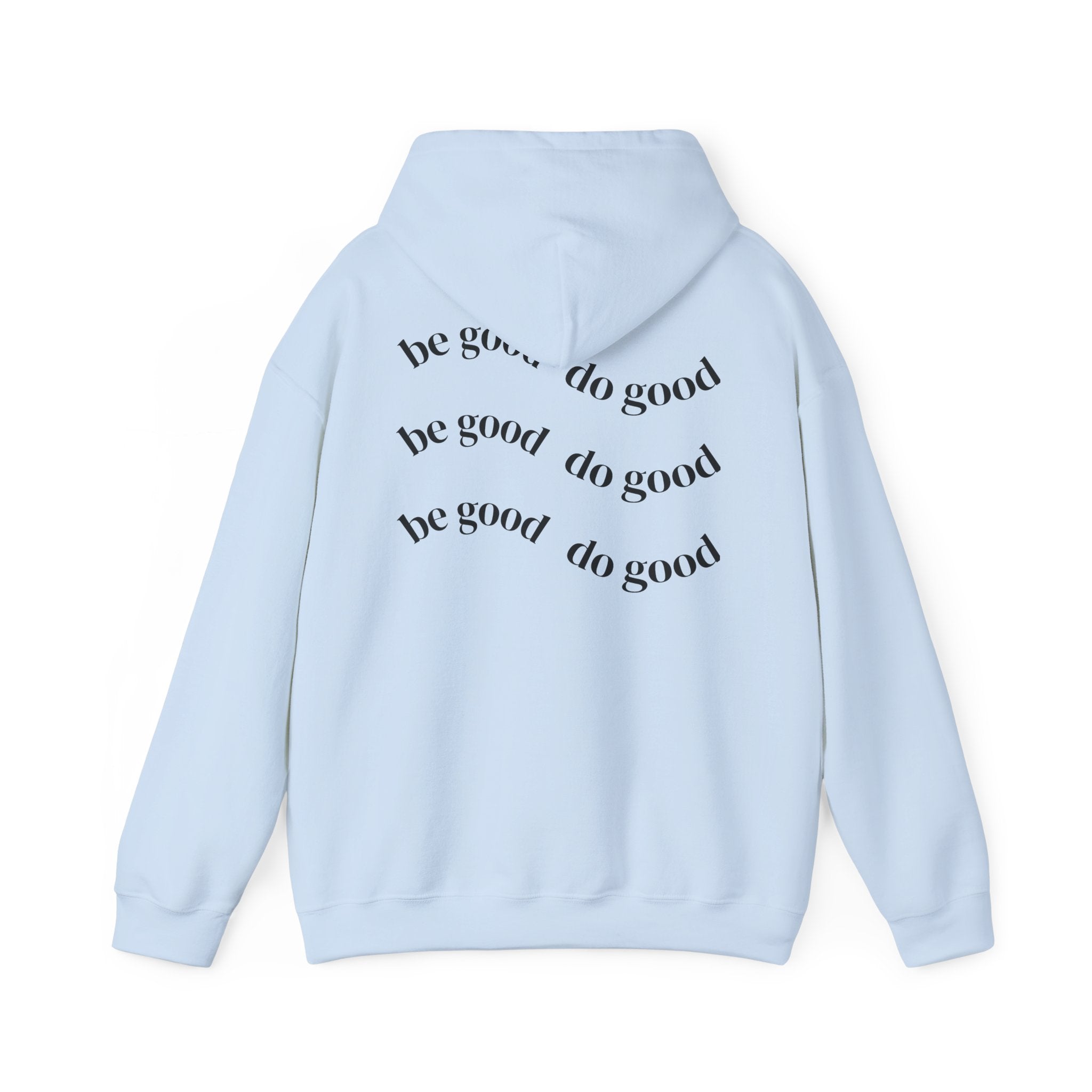 Be good do good hoodie unisex
