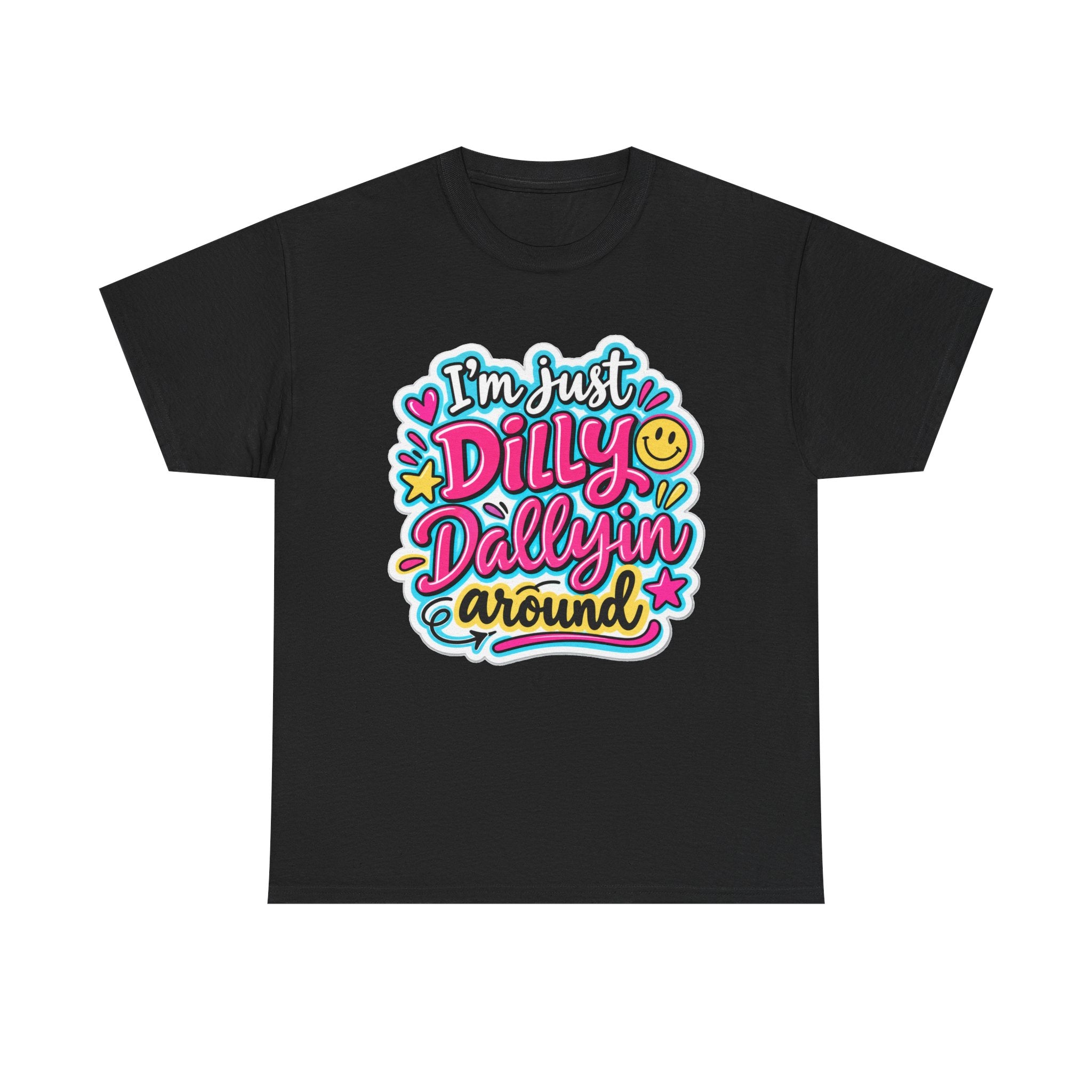 I'm Just Dilly Dallyin Around T-Shirt | Retro Smiley Script Tee