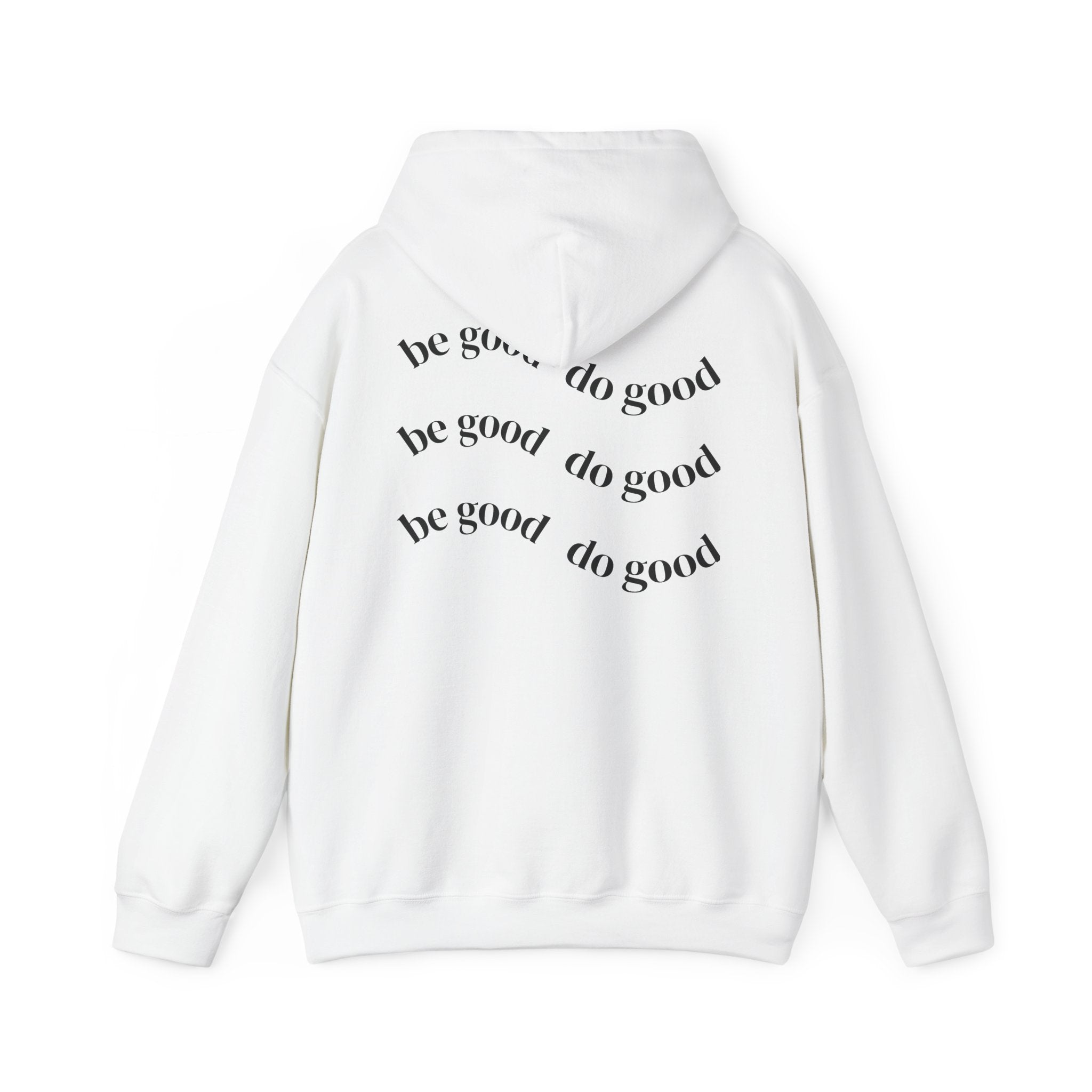 Be good do good hoodie unisex