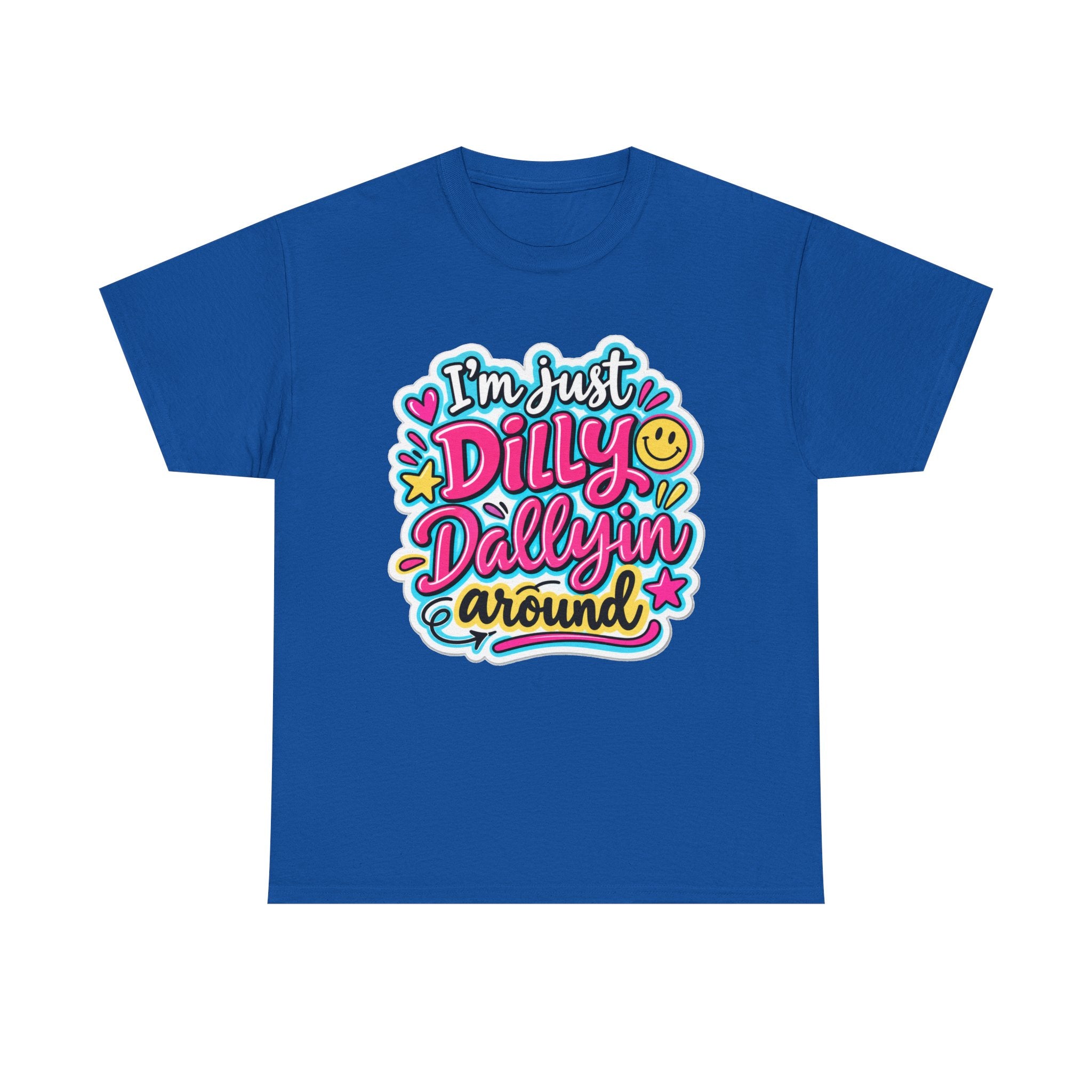 I'm Just Dilly Dallyin Around T-Shirt | Retro Smiley Script Tee
