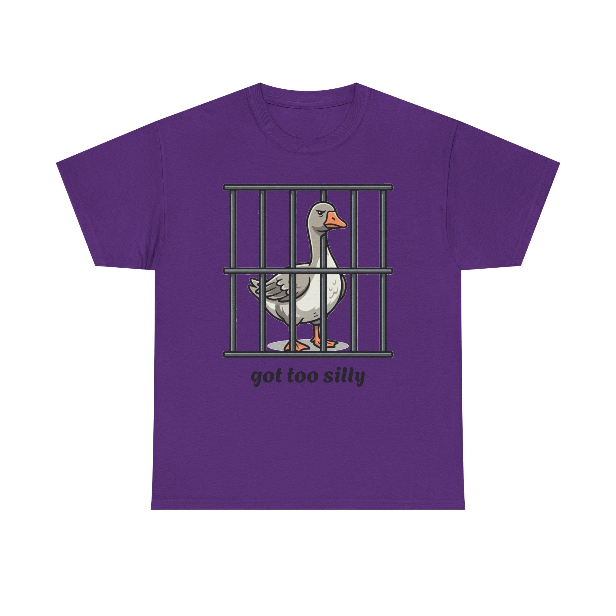 Got too silly goose cotton T- shirt