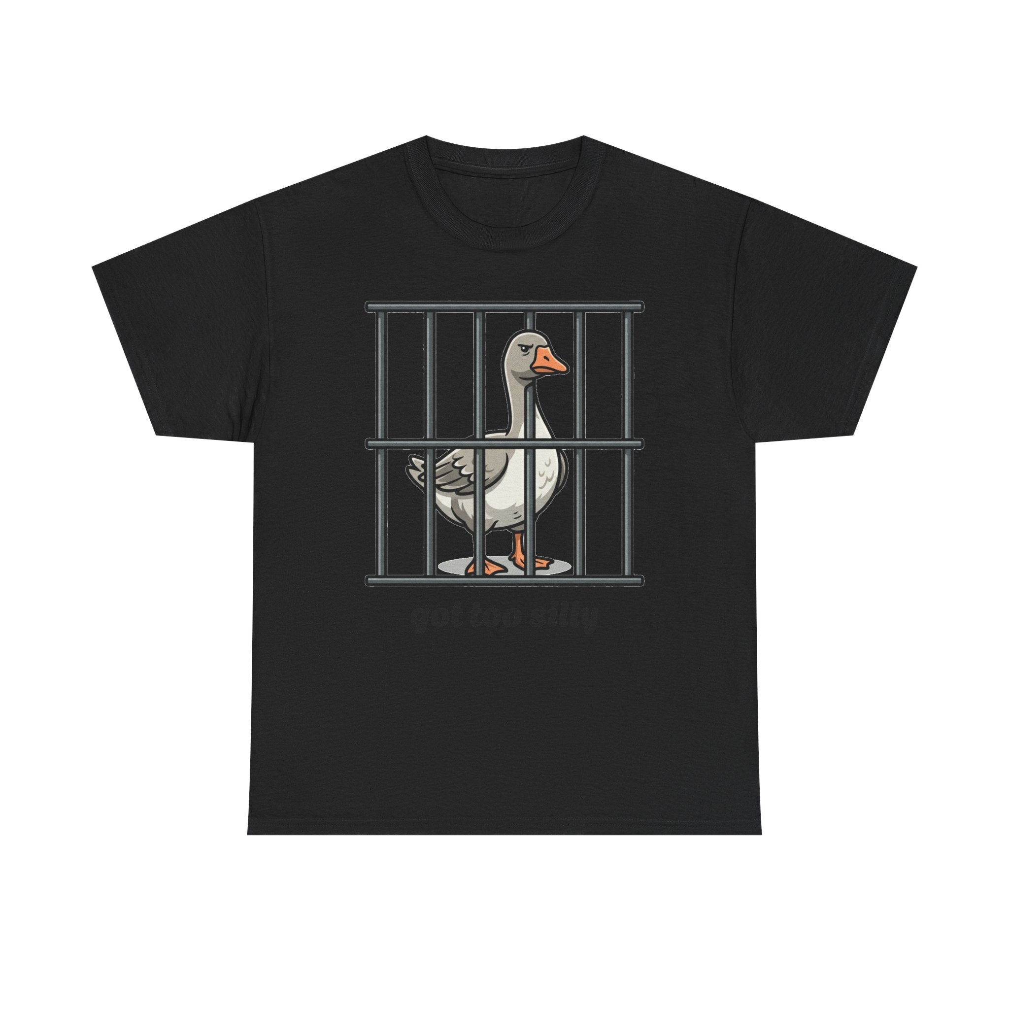 Got too silly goose cotton T- shirt