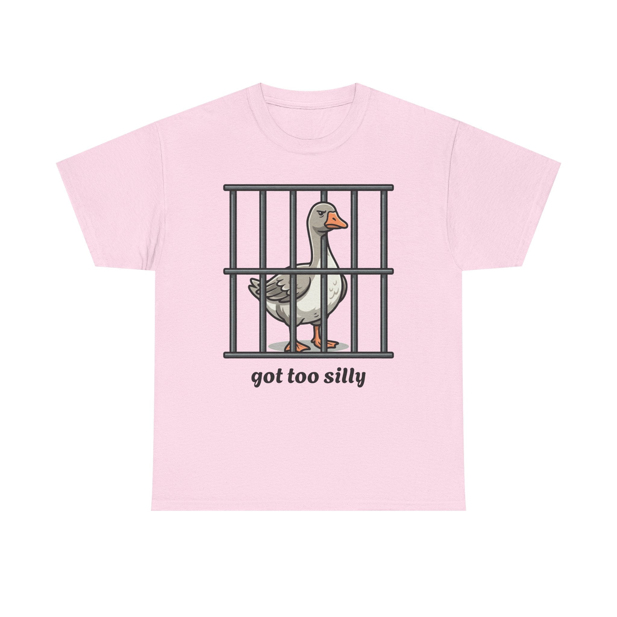 Got too silly goose cotton T- shirt