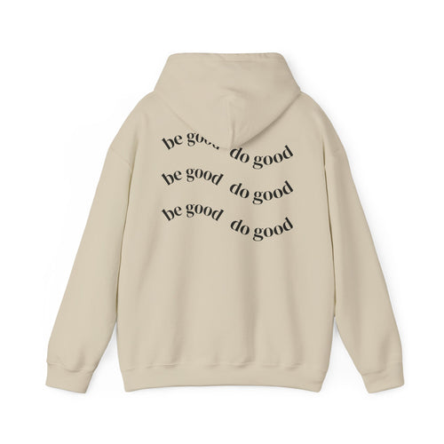 Be good do good hoodie unisex