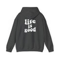 Life is good - unisex hoodie