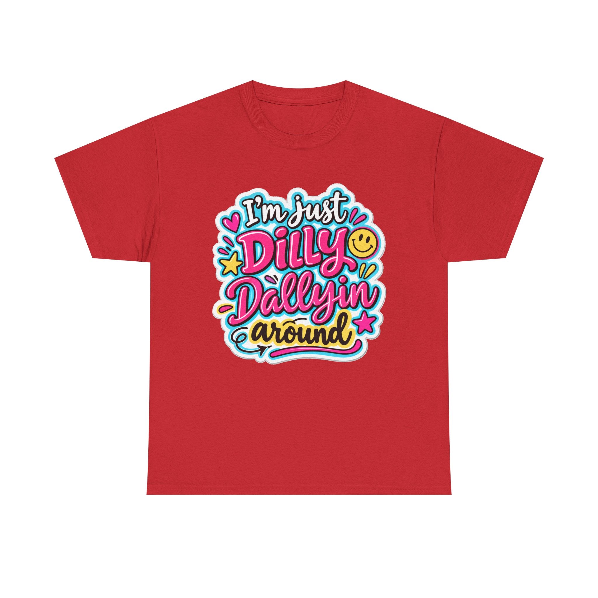 I'm Just Dilly Dallyin Around T-Shirt | Retro Smiley Script Tee