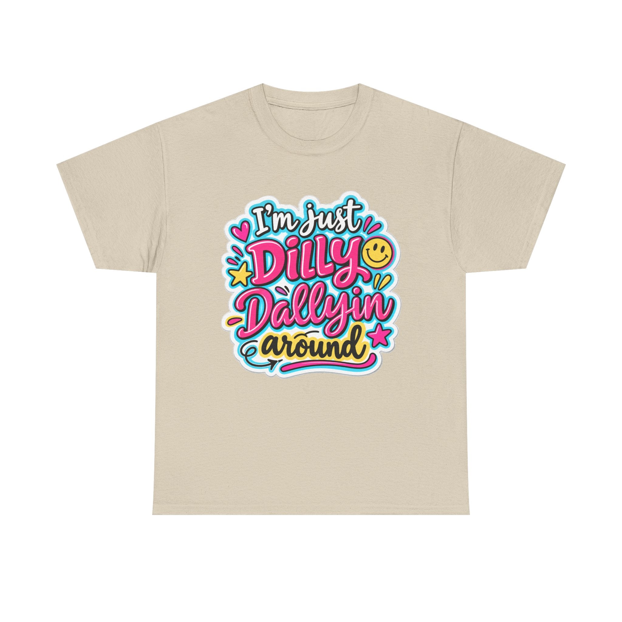 I'm Just Dilly Dallyin Around T-Shirt | Retro Smiley Script Tee