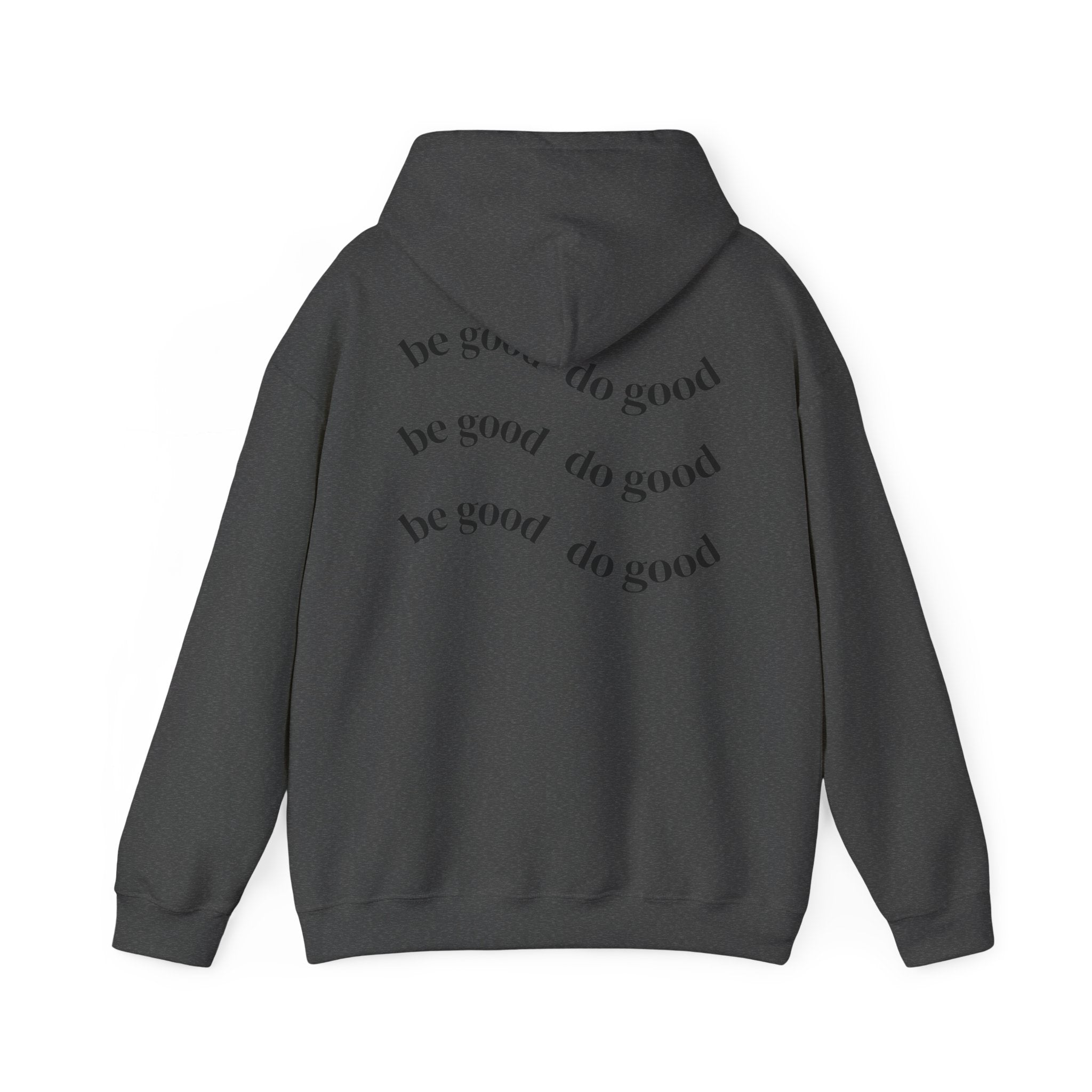 Be good do good hoodie unisex
